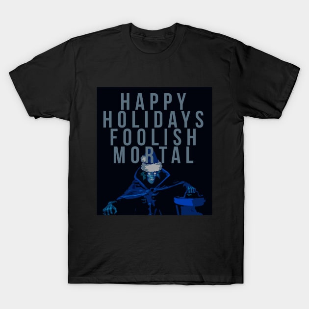 Happy Holidays Foolish Mortal T-Shirt by FandomTrading